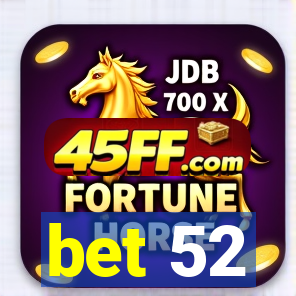 bet 52